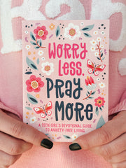 Worry Less Pray More Devotional